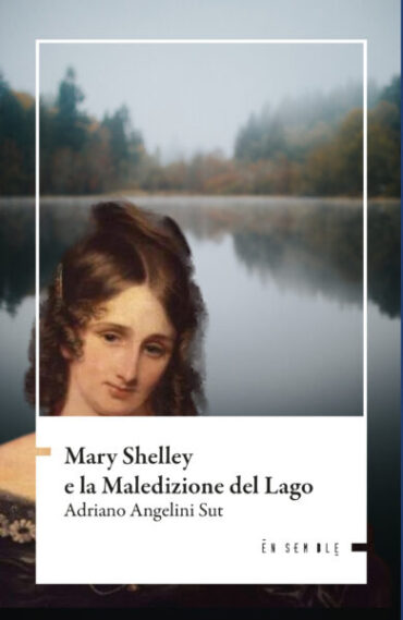 Mary Shelley e la Maledizione del Lago